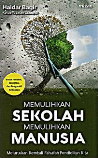 Memulihkan Sekolah Memulihkan Manusia