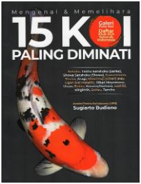 Mengenal & Memelihara 15 Koi Paling Diminati